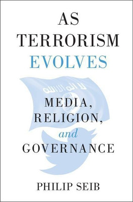 As Terrorism Evolves(English, Paperback, Seib Philip)