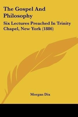 The Gospel And Philosophy(English, Paperback, Dix Morgan)