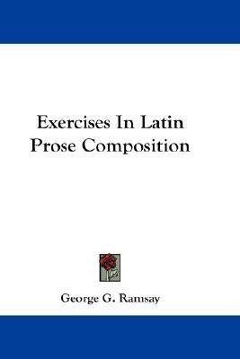 Exercises In Latin Prose Composition(English, Paperback, Ramsay George G)