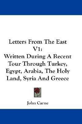 Letters From The East V1(English, Paperback, Carne John)