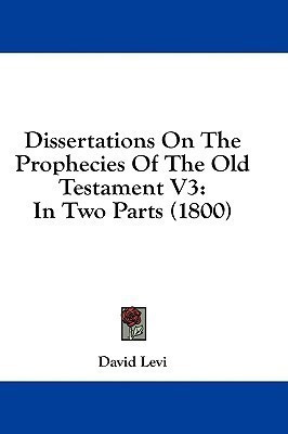 Dissertations On The Prophecies Of The Old Testament V3(English, Paperback, Levi David)