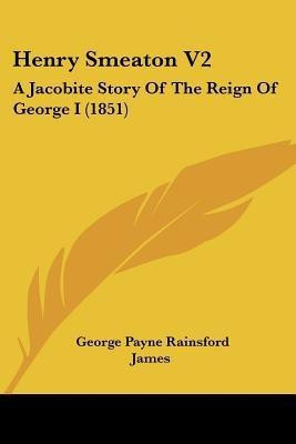 Henry Smeaton V2(English, Paperback, James George Payne Rainsford)