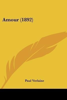 Amour (1892)(English, Paperback, Verlaine Paul)
