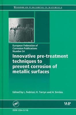 Innovative Pre-treatment Techniques to Prevent Corrosion of Metallic Surfaces (EFC 54)(English, Hardcover, unknown)