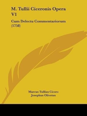 M. Tullii Ciceronis Opera V1(English, Paperback, Cicero Marcus Tullius)