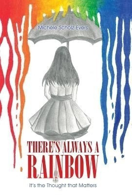There's Always a Rainbow(English, Hardcover, Scholz-Evers Michele)