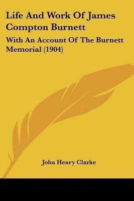 Life And Work Of James Compton Burnett(English, Paperback, unknown)