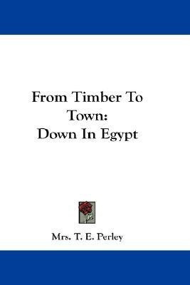 From Timber To Town(English, Paperback, Perley Mrs T E)
