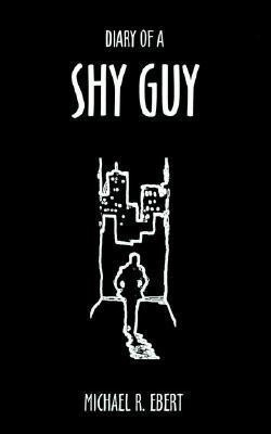 Diary Of A Shy Guy(English, Paperback, Ebert Michael R.)