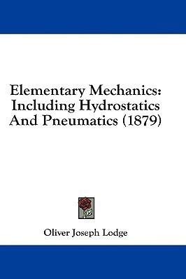 Elementary Mechanics(English, Paperback, Lodge Oliver Joseph Sir)