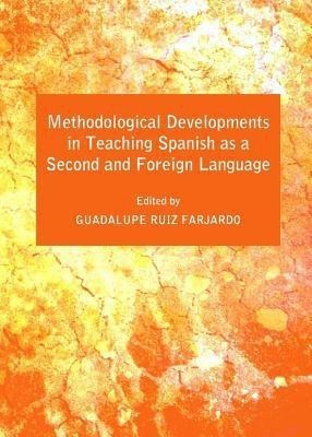 Methodological Developments in Teaching Spanish as a Second and Foreign Language(English, Hardcover, unknown)