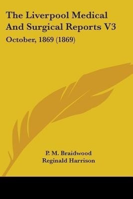 The Liverpool Medical And Surgical Reports V3(English, Paperback, unknown)