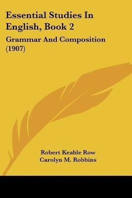 Essential Studies In English, Book 2(English, Paperback, Row Robert Keable)