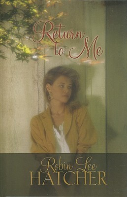 Return to Me(English, Hardcover, Hatcher Robin Lee)