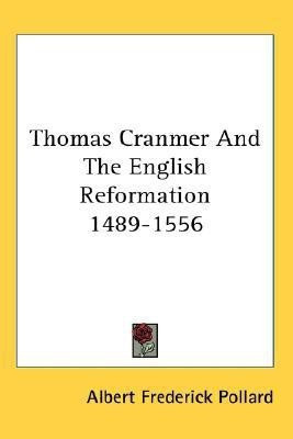 Thomas Cranmer And The English Reformation 1489-1556(English, Paperback, Pollard Albert Frederick)