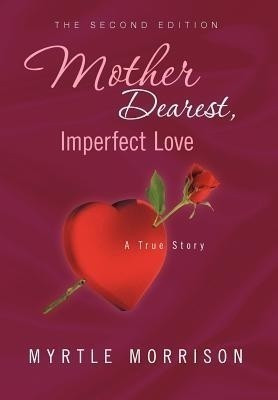 Mother Dearest, Imperfect Love(English, Hardcover, Morrison Myrtle)