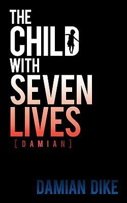 The Child With Seven Lives(English, Paperback, Dike Damian)