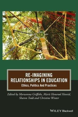 Re-Imagining Relationships in Education(English, Paperback, Griffiths Morwenna)