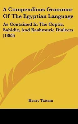 A Compendious Grammar Of The Egyptian Language(English, Hardcover, Tattam Henry)