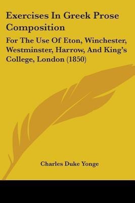 Exercises In Greek Prose Composition(English, Paperback, Yonge Charles Duke)