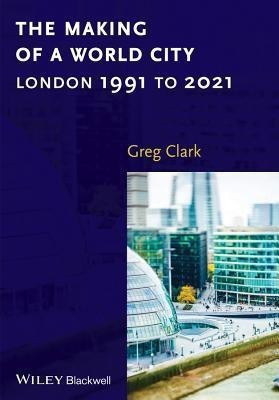 The Making of a World City(English, Paperback, Clark Greg)