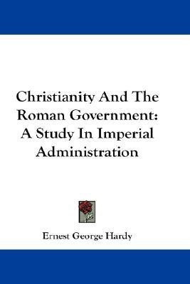 Christianity And The Roman Government(English, Paperback, Hardy Ernest George)