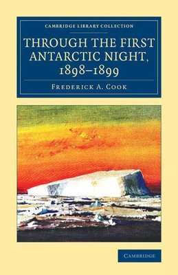 Through the First Antarctic Night, 1898-1899(English, Paperback, Cook Frederick A.)