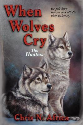 When Wolves Cry(English, Paperback, Africa Chris N.)