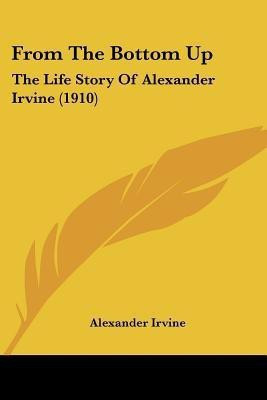 From The Bottom Up(English, Paperback, Irvine Alexander)