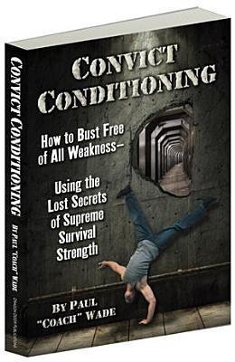 Convict Conditioning(English, Paperback, Wade Paul)