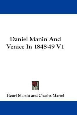 Daniel Manin And Venice In 1848-49 V1(English, Paperback, Martin Henri)