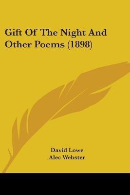 Gift Of The Night And Other Poems (1898)(English, Paperback, Lowe David Dr)