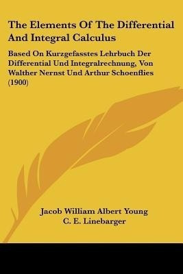 The Elements Of The Differential And Integral Calculus(English, Paperback, Young Jacob William Albert)