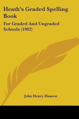Heath's Graded Spelling Book(English, Paperback, Haaren John Henry)