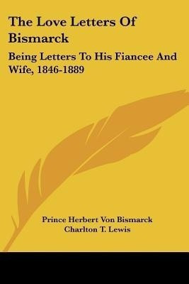 The Love Letters Of Bismarck(English, Paperback, unknown)