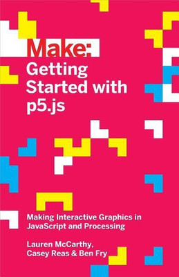 Getting Started with p5.js(English, Paperback, Mccarthy Lauren)