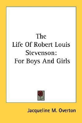 The Life Of Robert Louis Stevenson(English, Paperback, Overton Jacqueline M)
