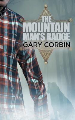 The Mountain Man's Badge(English, Hardcover, Corbin Gary)