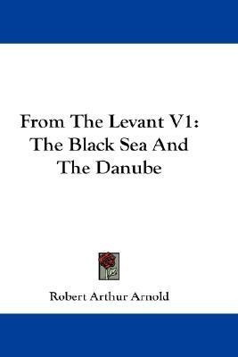 From The Levant V1(English, Paperback, Arnold Robert Arthur Sir)