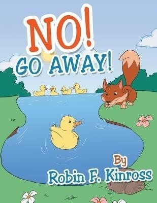 No! Go Away!(English, Paperback, Kinross Robin)
