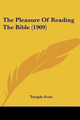 The Pleasure Of Reading The Bible (1909)(English, Paperback, Scott Temple)
