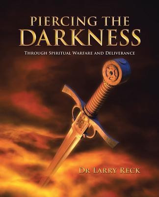 Piercing the Darkness(English, Paperback, Reck Larry Dr)