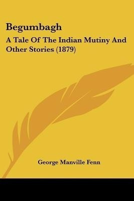 Begumbagh(English, Paperback, Fenn George Manville)