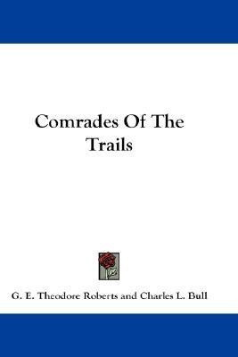 Comrades Of The Trails(English, Paperback, Roberts G E Theodore)