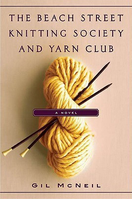 The Beach Street Knitting Society and Yarn Club(English, Hardcover, McNeil Gil)