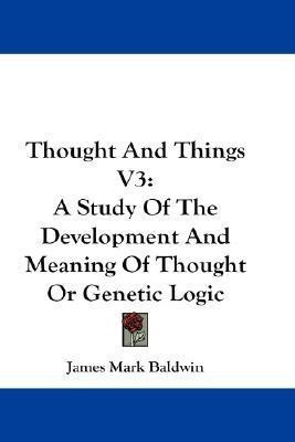 Thought And Things V3(English, Paperback, Baldwin James Mark)