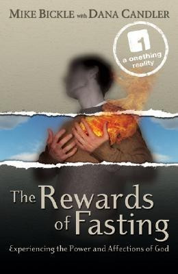 The Rewards of Fasting(English, Paperback, Bickle M.)