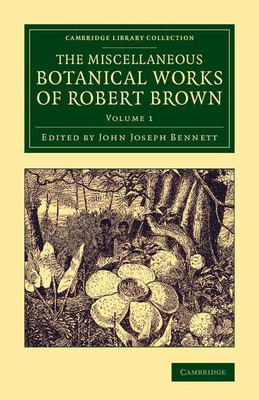 The Miscellaneous Botanical Works of Robert Brown(English, Paperback, Brown Robert)