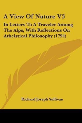 A View Of Nature V3(English, Paperback, Sullivan Richard Joseph Sir)