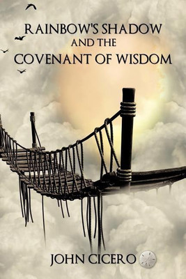 Rainbow's Shadow and the Covenant of Wisdom(English, Paperback, Cicero John)